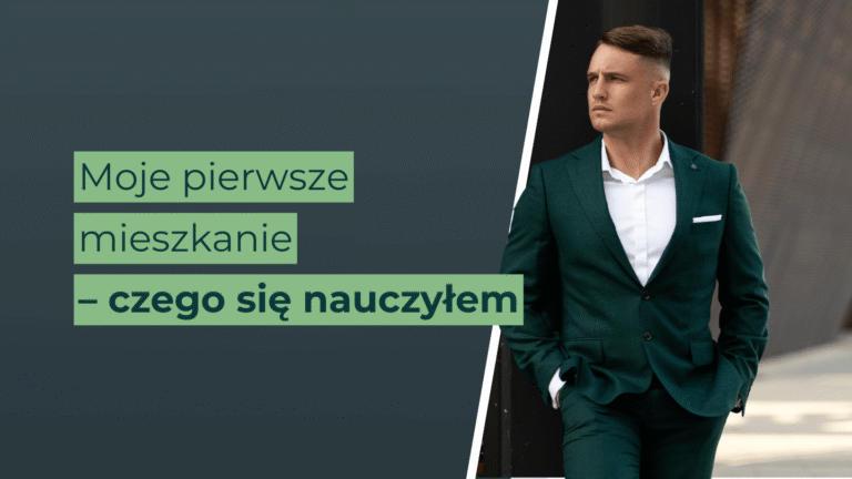 Jak kupiłem swoje pierwsze mieszkanie – i czego dziś bym już nie zrobił